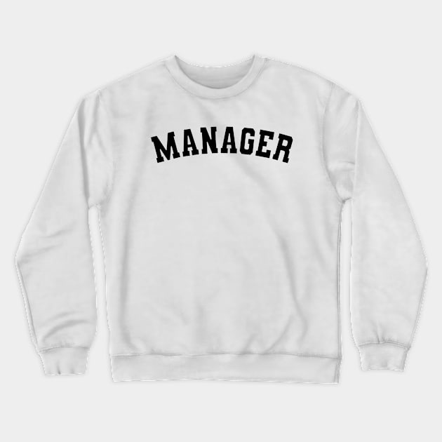 Manager Crewneck Sweatshirt by KC Happy Shop